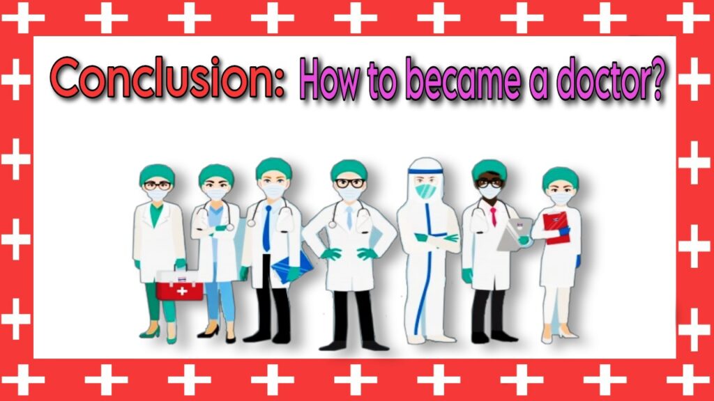 Conclusion: How to became a doctor?