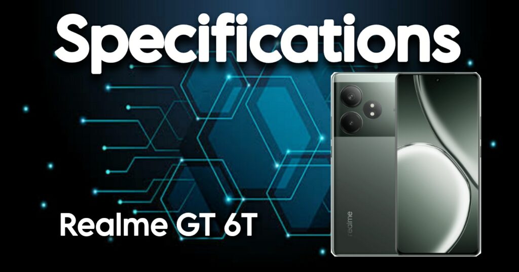 Realme GT 6T specifications