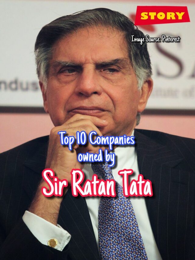 Top 10 companies owned by Sir Ratan Tata