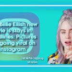 Billie Eilish new style
