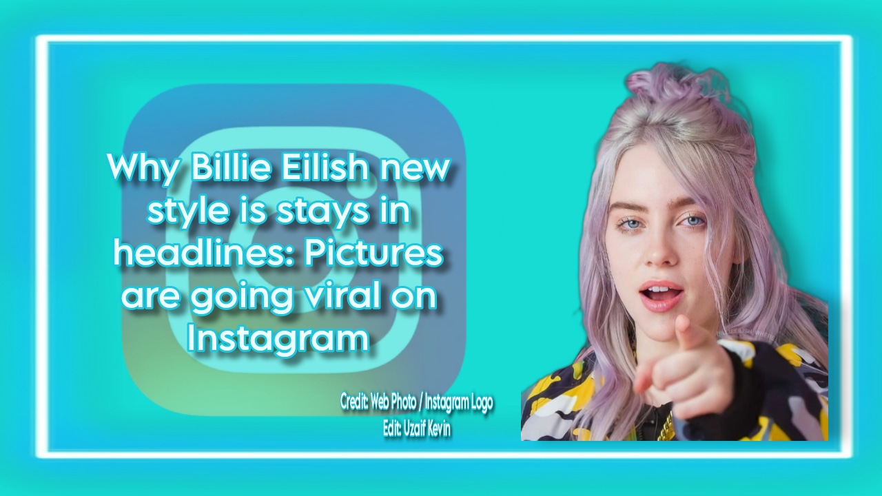 Billie Eilish new style