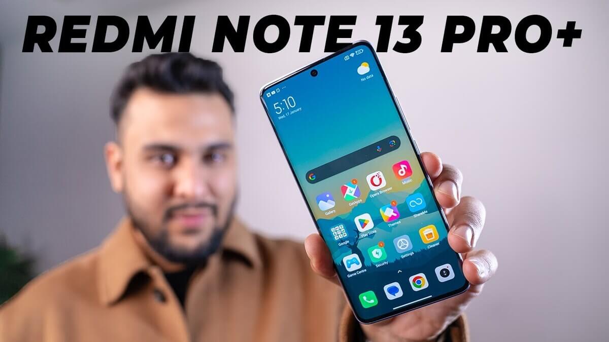 Redmi Note 13 Pro+ Review