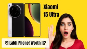 Kya Xiaomi 15 Ultra ₹1 Lakh Ka Worth Hai